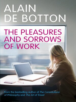 cover image of The Pleasures and Sorrows of Work